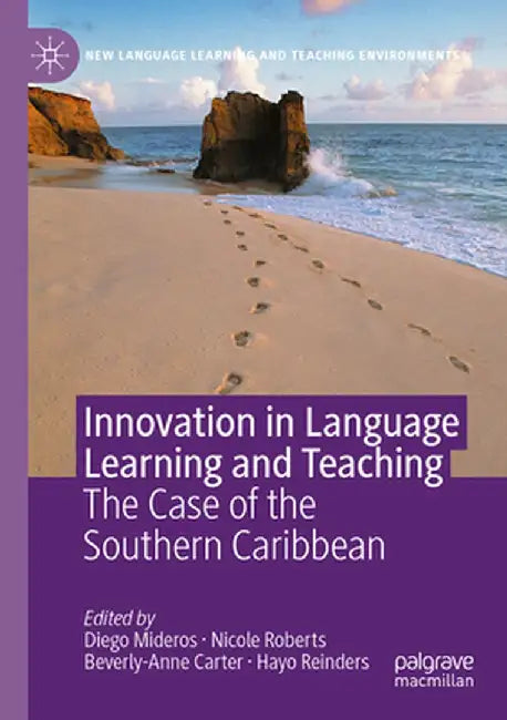 Innovation in Language Learning and Teaching: The Case of the Southern Caribbean by Diego Mideros