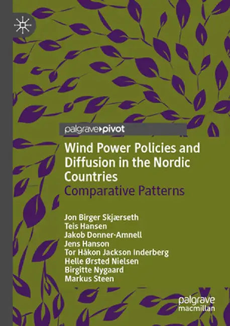 Wind Power Policies and Diffusion in the Nordic Countries: Comparative Patterns by Jon Birger Skjærseth