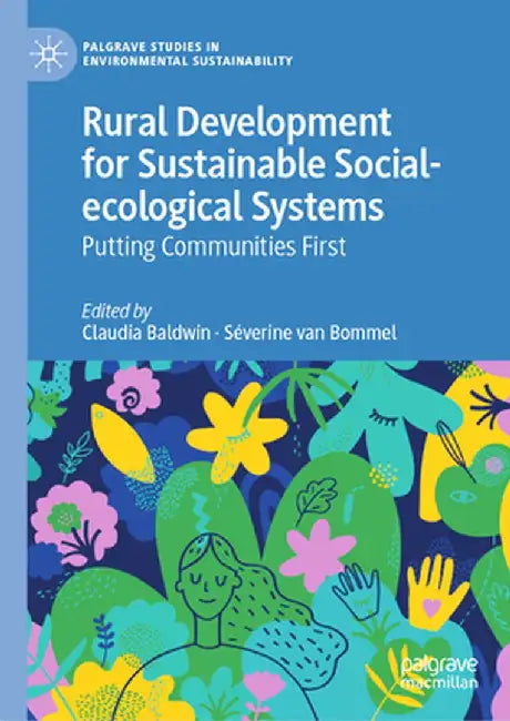 Rural Development for Sustainable Social-Ecological Systems: Putting Communities First by Claudia Baldwin