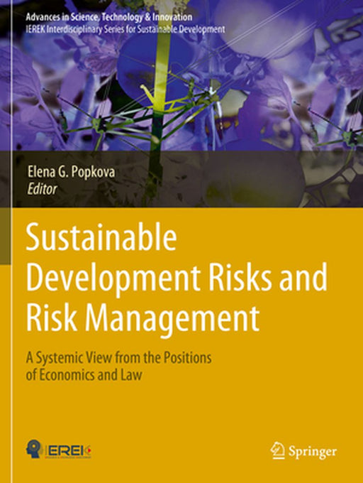Sustainable Development Risks and Risk Management: A Systemic View from the Positions of Economics and Law by Elena G. Popkova