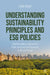 Understanding Sustainability Principles and Esg Policies: A Multidisciplinary Approach to Public and Corporate Responses to Climate Change by Read, Colin