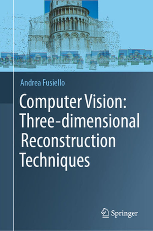 Computer Vision: Three-dimensional Reconstruction Techniques by Andrea Fusiello