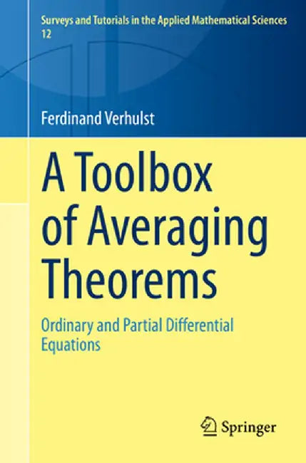 A Toolbox of Averaging Theorems: Ordinary and Partial Differential Equations by Ferdinand Verhulst