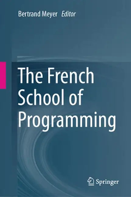 The French School of Programming by Bertrand Meyer