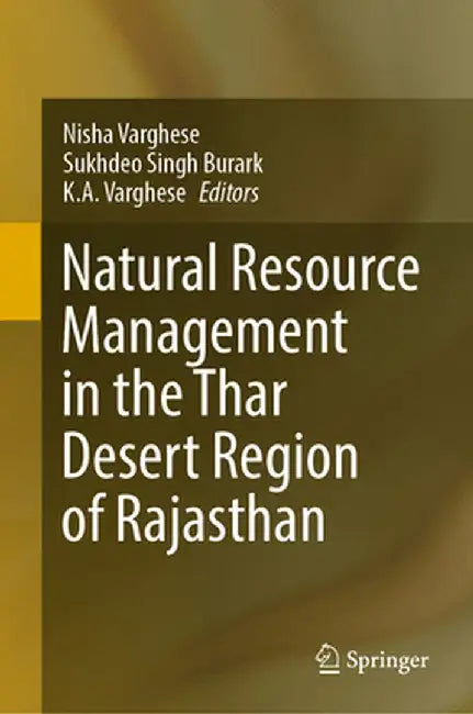 Natural Resource Management in the Thar Desert Region of Rajasthan by Nisha Varghese