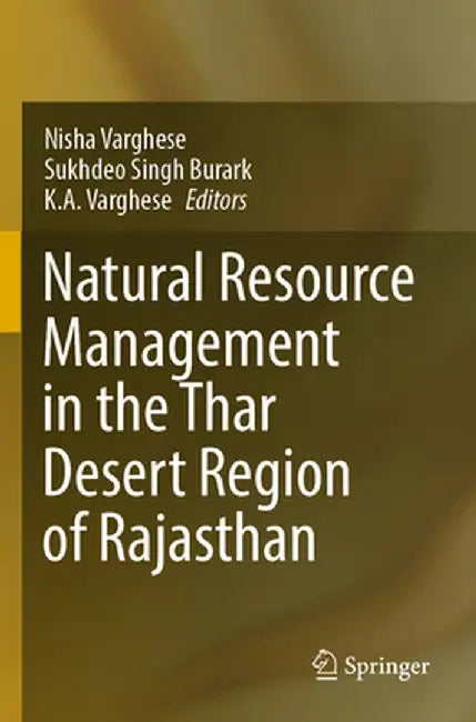 Natural Resource Management in the Thar Desert Region of Rajasthan by Nisha Varghese