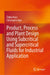 Product, Process and Plant Design Using Subcritical and Supercritical Fluids for Industrial Application by Zeljko Knez