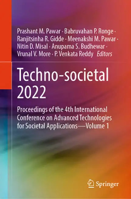 Techno-Societal 2022: Proceedings of the 4th International Conference on Advanced Technologies for Societal Applications--Volume 1 by Prashant M. Pawar