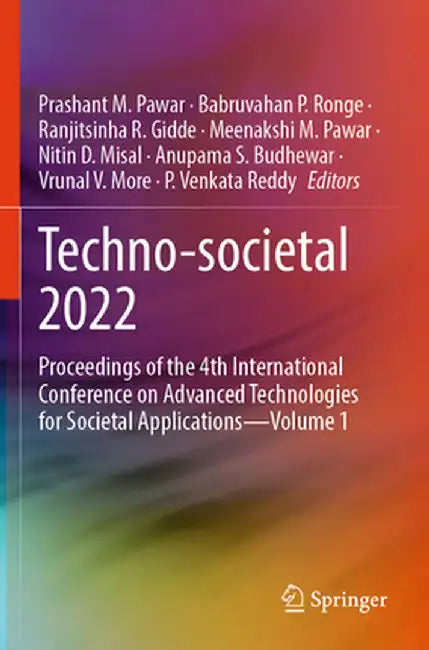 Techno-Societal 2022: Proceedings of the 4th International Conference on Advanced Technologies for Societal Applications--Volume 1 by Prashant M. Pawar