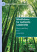 Mindfulness for Authentic Leadership: Theory and Cases by Louise Kelly