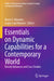 Essentials on Dynamic Capabilities for a Contemporary World: Recent Advances and Case Studies by Bruno F. Abrantes