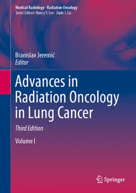 Advances in Radiation Oncology in Lung Cancer by Branislav Jeremic