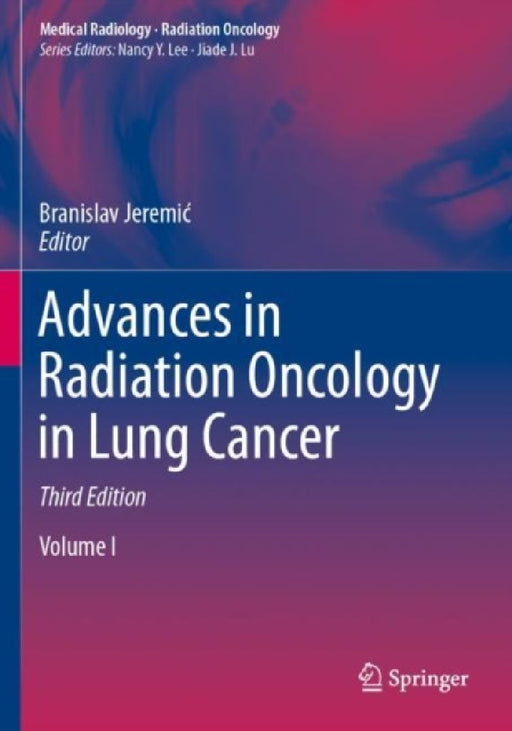 Advances In Radiation Oncology In Lung Cancer 2 Vol Set 3Ed  by Jeremic B.