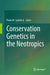 Conservation Genetics in the Neotropics by Pedro M. Galetti Jr