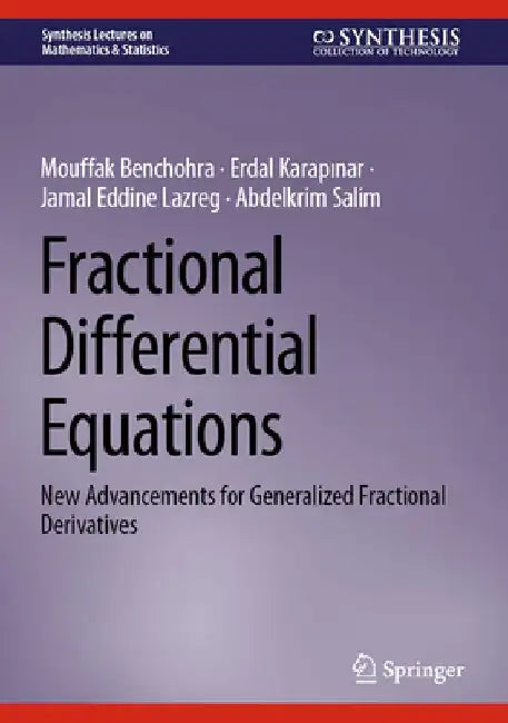 Fractional Differential Equations: New Advancements for Generalized Fractional Derivatives by Mouffak Benchohra