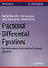Fractional Differential Equations: New Advancements for Generalized Fractional Derivatives by Mouffak Benchohra