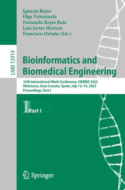 Bioinformatics and Biomedical Engineering: 10th International Work-Conference, Iwbbio 2023, Meloneras, Gran Canaria, Spain, July 12-14, 2023, Proceedi by Ignacio Rojas
