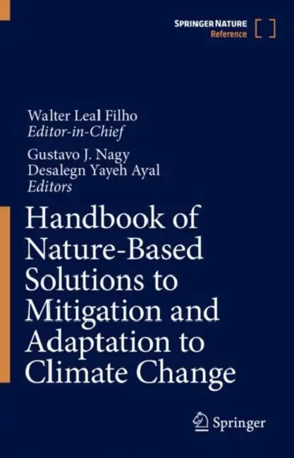 Handbook of Nature-Based Solutions to Mitigation and Adaptation to Climate Change by Walter Leal Filho