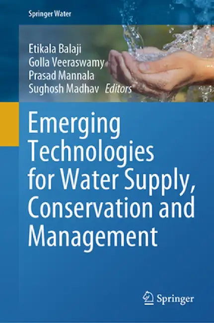 Emerging Technologies for Water Supply, Conservation and Management by Etikala Balaji