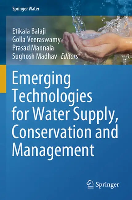 Emerging Technologies for Water Supply, Conservation and Management by Etikala Balaji