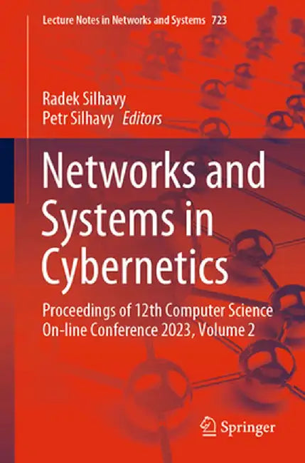 Networks and Systems in Cybernetics: Proceedings of 12th Computer Science On-Line Conference 2023, Volume 2 by Radek Silhavy