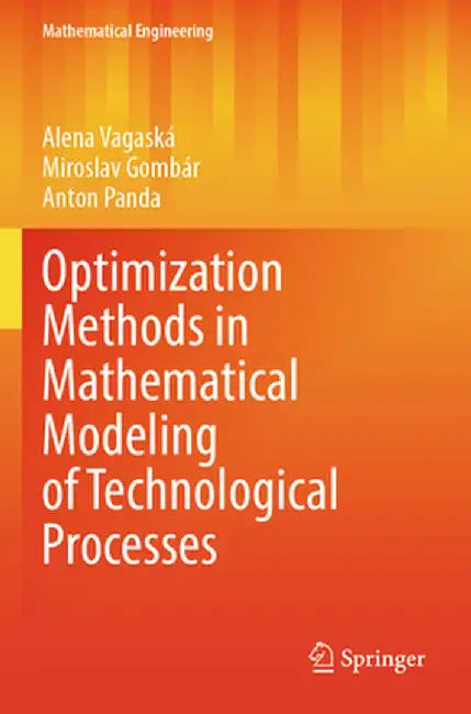 Optimization Methods in Mathematical Modeling of Technological Processes by Alena Vagaská