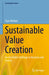 Sustainable Value Creation: An Inevitable Challenge to Business and Society by Teun Wolters