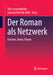 Der Roman ALS Netzwerk: Formen, Ideen, Waren by Tim Lanzendörfer, Corinna Norrick-Rühl
