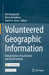Volunteered Geographic Information: Interpretation, Visualization and Social Context by Dirk Burghardt