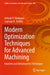 Modern Optimization Techniques for Advanced Machining: Heuristic and Metaheuristic Techniques by Imhade P. Okokpujie