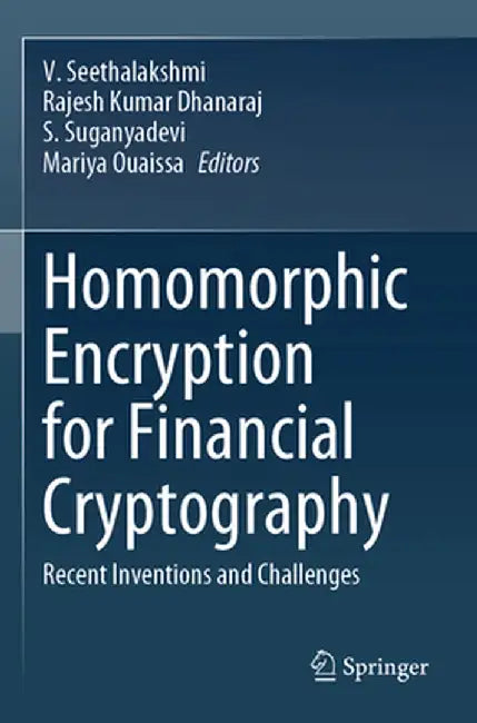 Homomorphic Encryption for Financial Cryptography: Recent Inventions and Challenges by V. Seethalakshmi