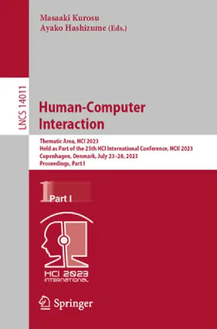 Human-Computer Interaction: Thematic Area, Hci 2023, Held as Part of the 25th Hci International Conference, Hcii 2023, Copenhagen, Denmark, July 2 by Masaaki Kurosu