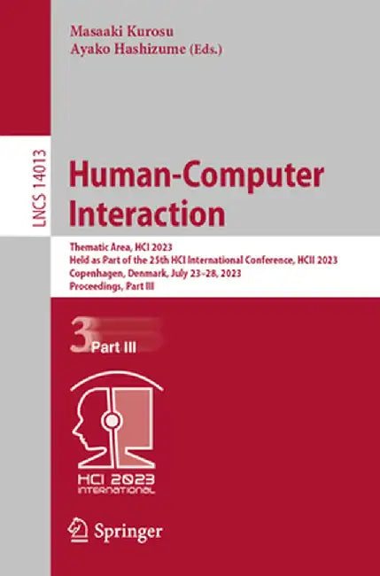 Human-Computer Interaction: Thematic Area, Hci 2023, Held as Part of the 25th Hci International Conference, Hcii 2023, Copenhagen, Denmark, July 2 by Masaaki Kurosu