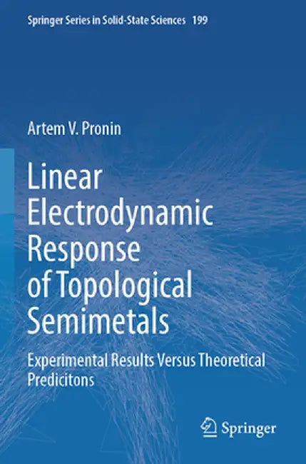 Linear Electrodynamic Response of Topological Semimetals: Experimental Results Versus Theoretical Predicitons by Artem V. Pronin