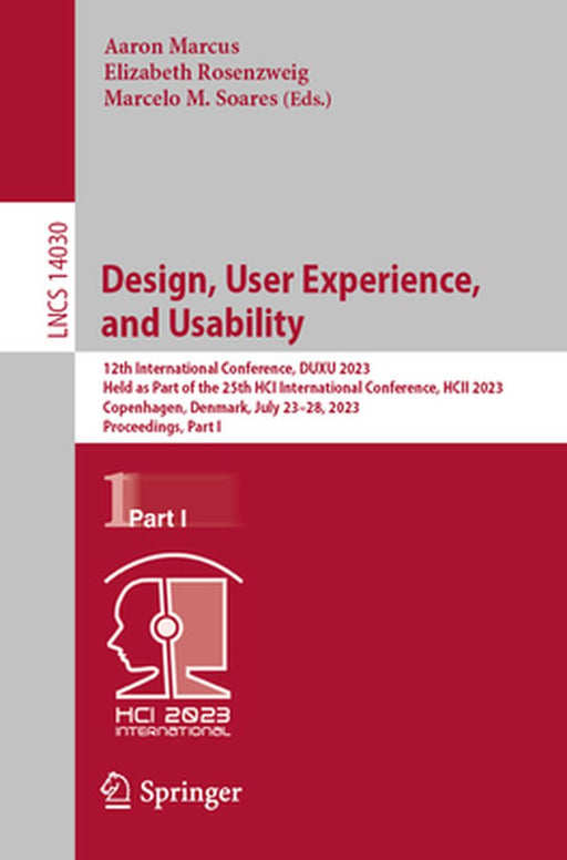 Design, User Experience, and Usability: 12th International Conference, Duxu 2023, Held as Part of the 25th Hci International Conference, Hcii 2023, Co by Aaron Marcus