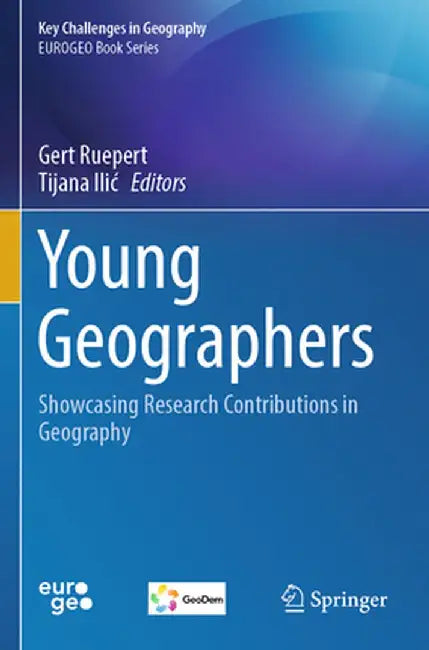 Young Geographers: Showcasing Research Contributions in Geography by Gert Ruepert