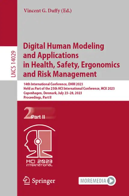 Digital Human Modeling and Applications in Health, Safety, Ergonomics and Risk Management: 14th International Conference, Dhm 2023, Held as Part of th by Vincent G. Duffy