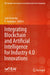 Integrating Blockchain and Artificial Intelligence for Industry 4.0 Innovations by Sam Goundar
