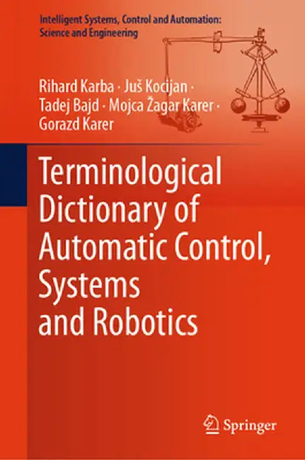 Terminological Dictionary of Automatic Control, Systems and Robotics by Rihard Karba
