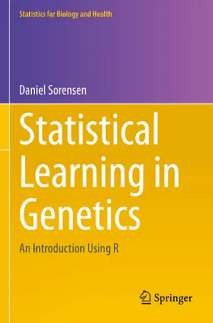 Statistical Learning in Genetics: An Introduction Using R by Daniel Sorensen