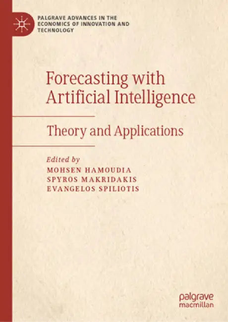 Forecasting with Artificial Intelligence: Theory and Applications by Mohsen Hamoudia