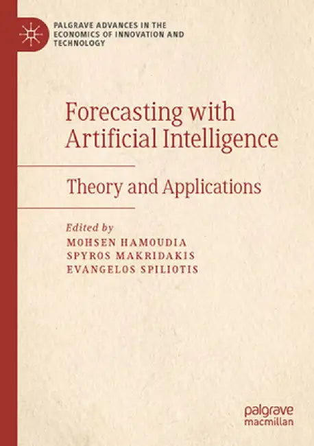 Forecasting with Artificial Intelligence: Theory and Applications by Mohsen Hamoudia