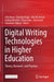 Digital Writing Technologies in Higher Education: Theory, Research, and Practice by Otto Kruse