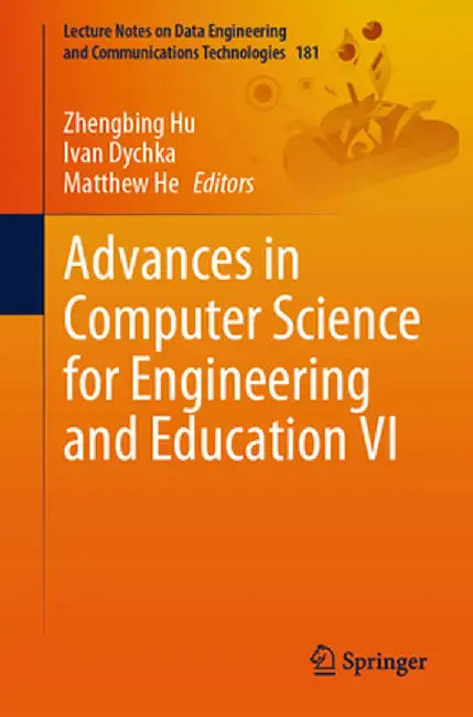 Advances in Computer Science for Engineering and Education VI by Zhengbing Hu