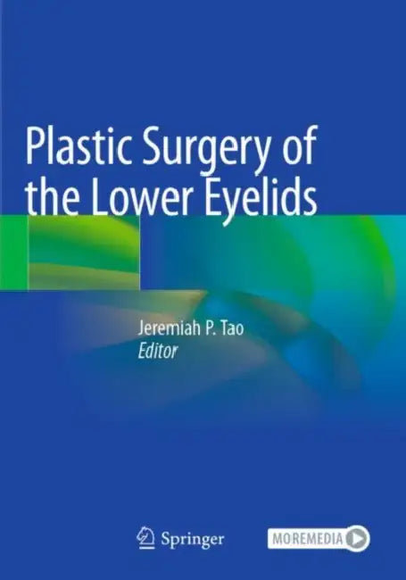 Plastic Surgery of the Lower Eyelids by Jeremiah P. Tao