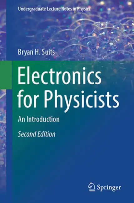 Electronics for Physicists: An Introduction by Bryan H. Suits