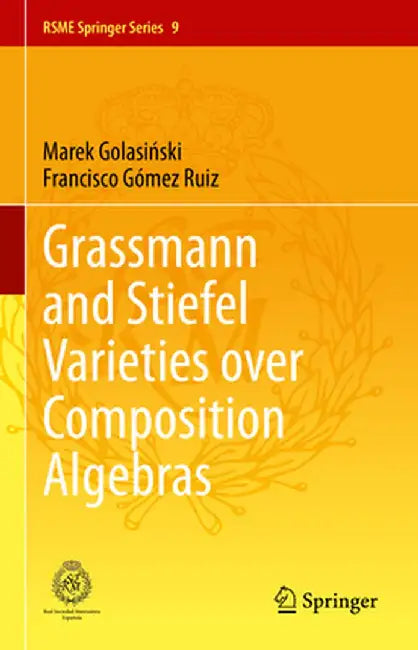 Grassmann and Stiefel Varieties Over Composition Algebras by Marek Golasiński