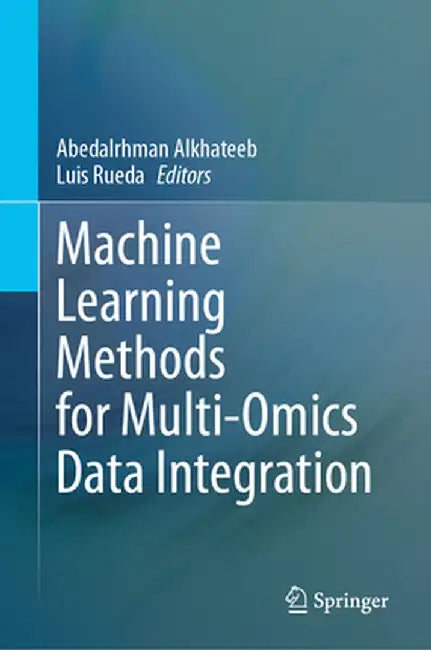 Machine Learning Methods for Multi-Omics Data Integration by Abedalrhman Alkhateeb