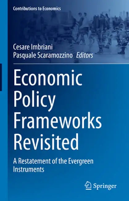 Economic Policy Frameworks Revisited: A Restatement of the Evergreen Instruments by Cesare Imbriani