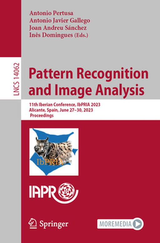 Pattern Recognition and Image Analysis: 11th Iberian Conference, Ibpria 2023, Alicante, Spain, June 27-30, 2023, Proceedings by Antonio Pertusa